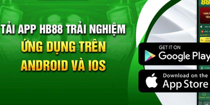 Tải App HB88- Cài đặt thế giới giải trí khủng về gọn trên điện thoại 